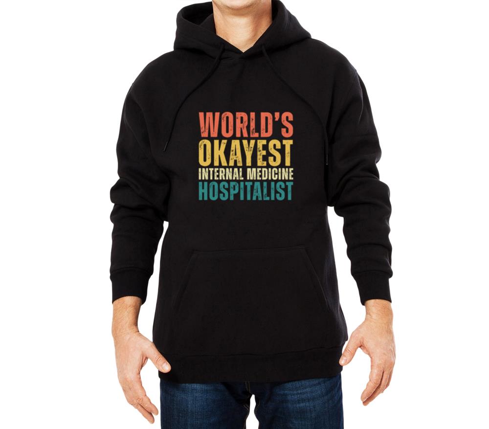 World's Okayest Internal Medicine Hospitalist_1 - Unisex Hoodie