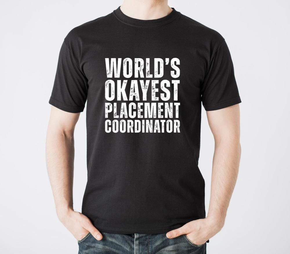 World's Okayest Placement Coordinator - Unisex Standard T-Shirt