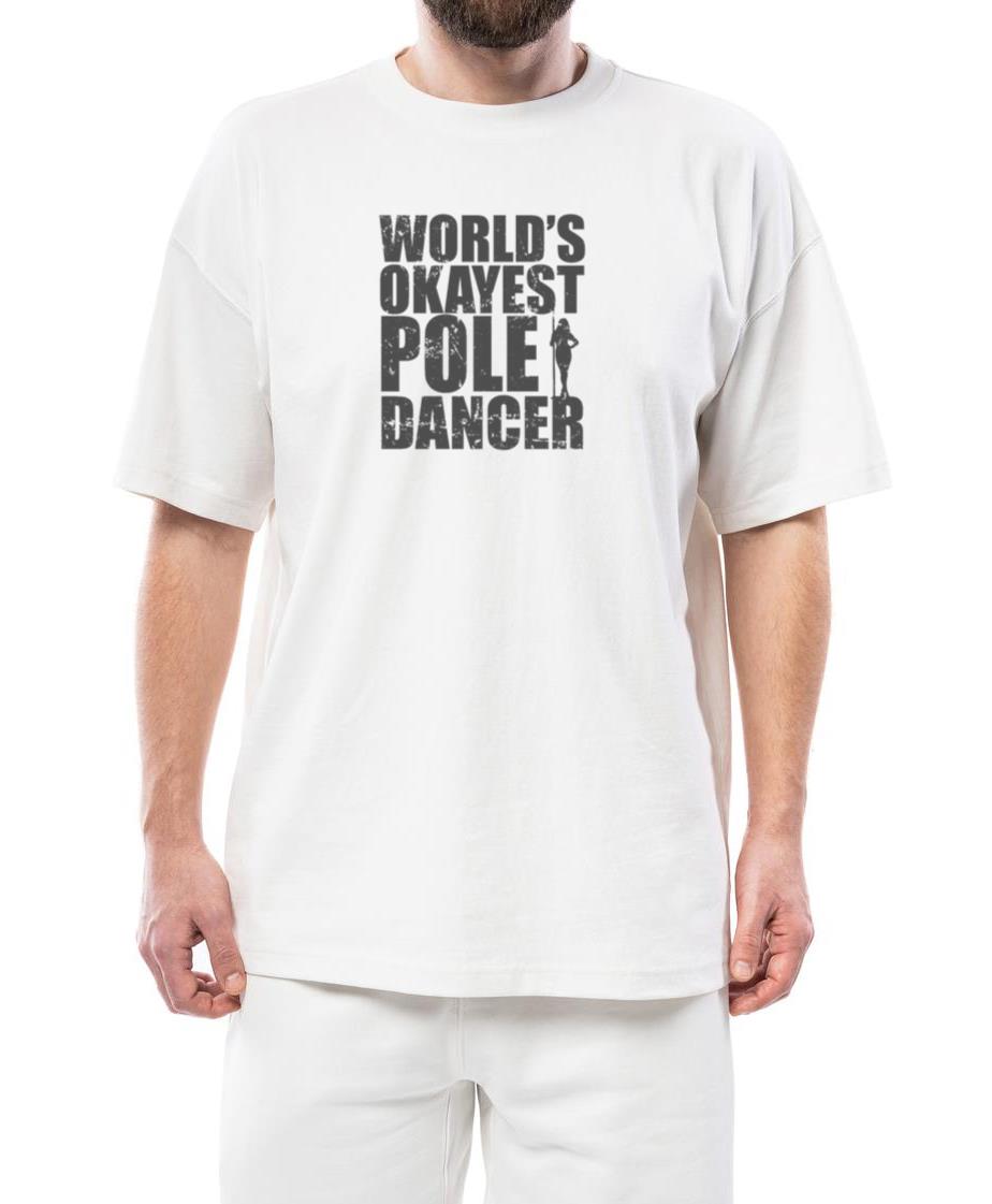 World's Okayest Pole Dancer Pole Dancing - Unisex Standard T-Shirt