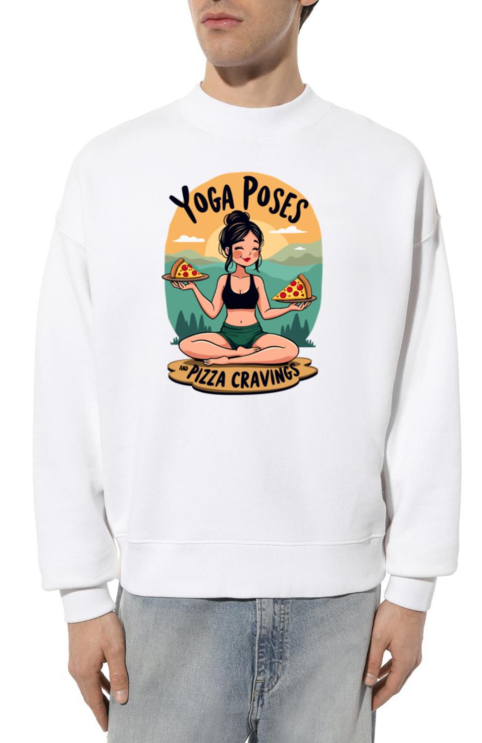 Yoga Poses and Pizza Cravings - Fitness Humor - Unisex Sweatshirt