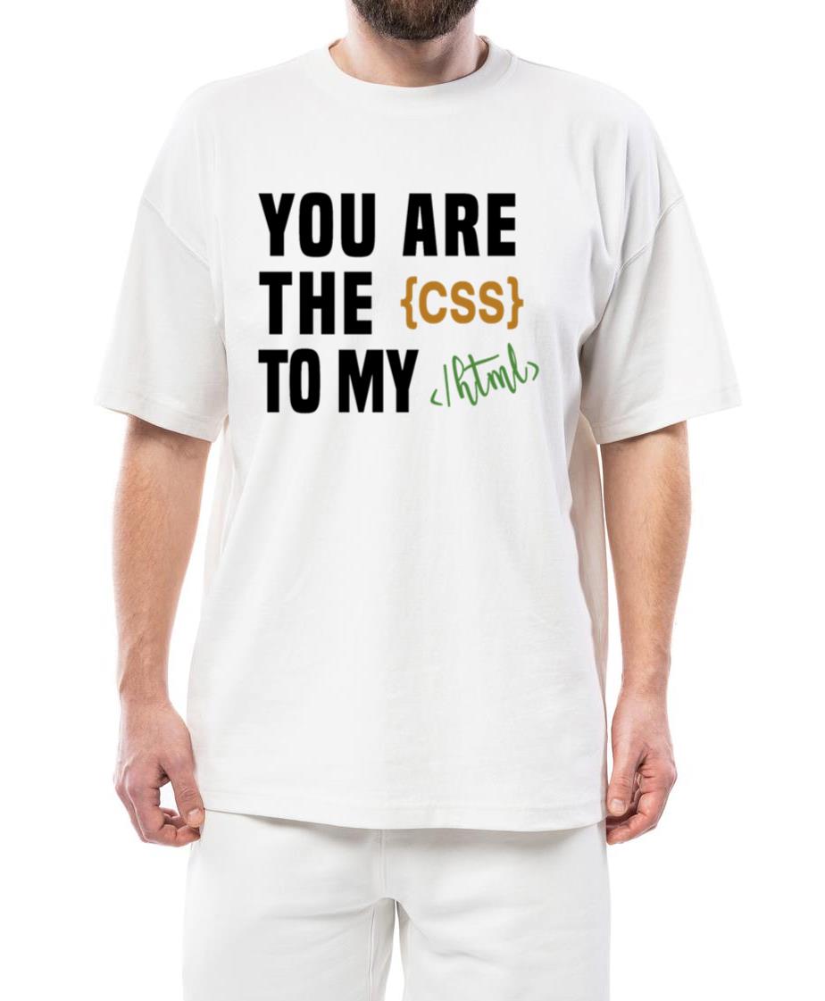You are the CSS to my html - black version - Unisex Standard T-Shirt