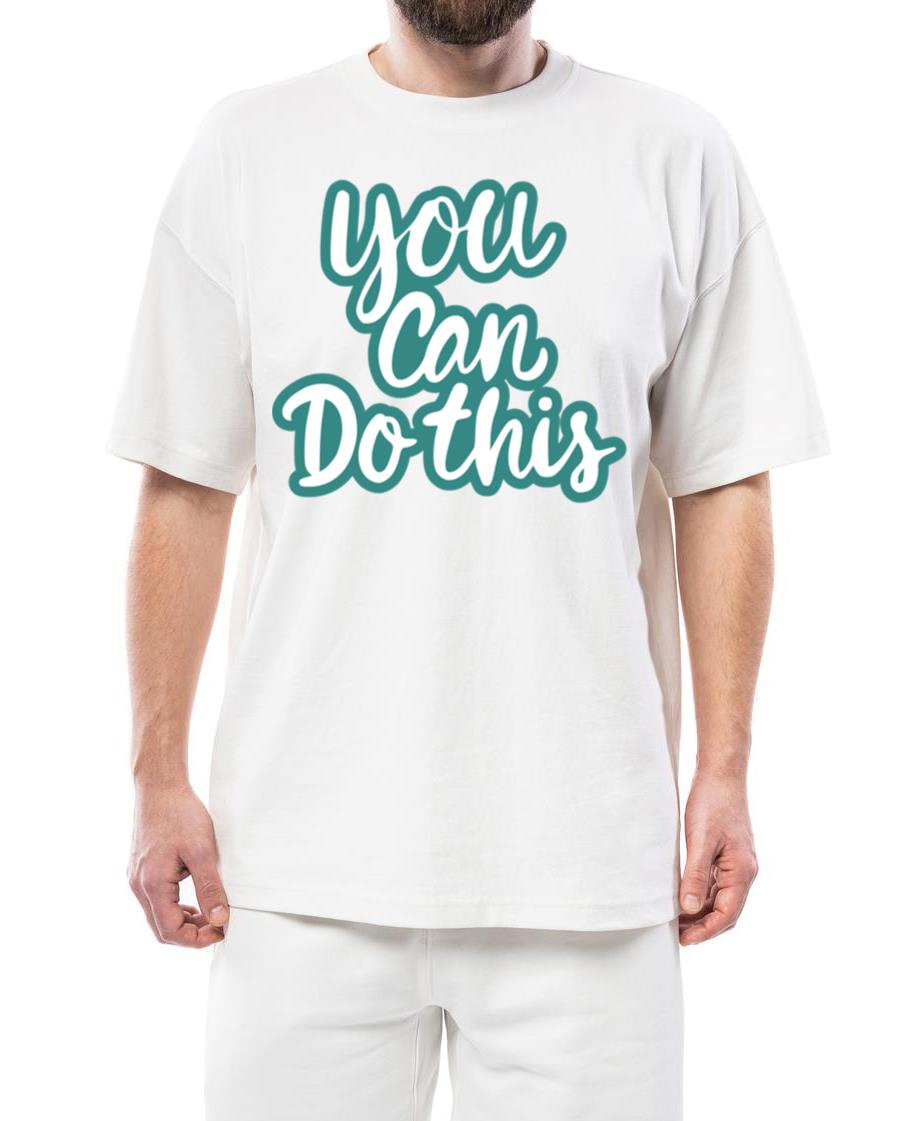YOU CAN DO THIS MOTIVATIONSAL T-Shirt SWEATSHIRT - Unisex Standard T-Shirt