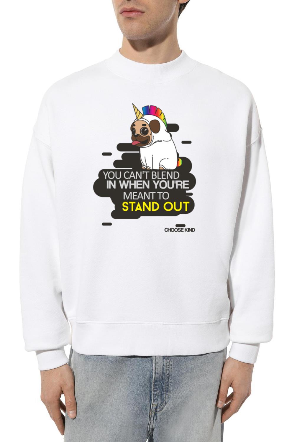 You Can't Blend In When You Were Born To Stand - Unisex Sweatshirt