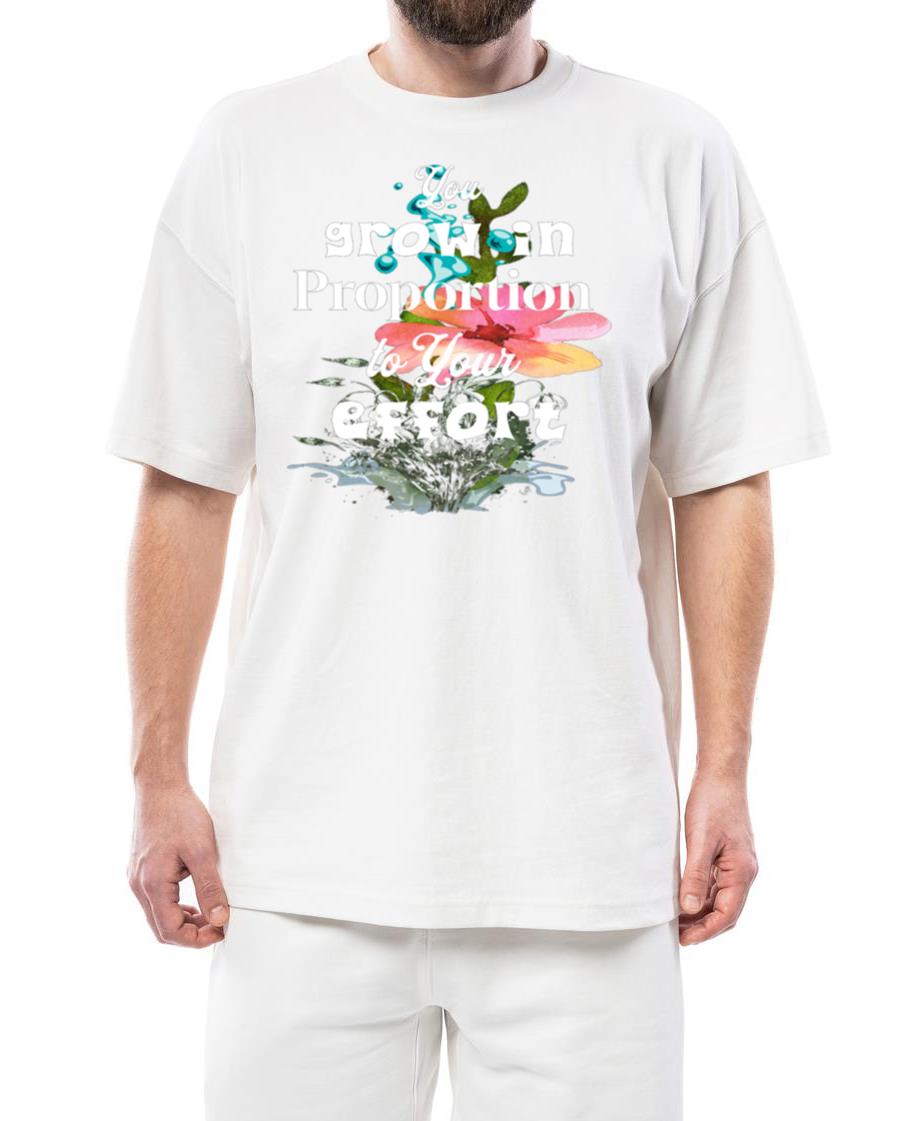 you grow in proportion to your effort - Unisex Standard T-Shirt