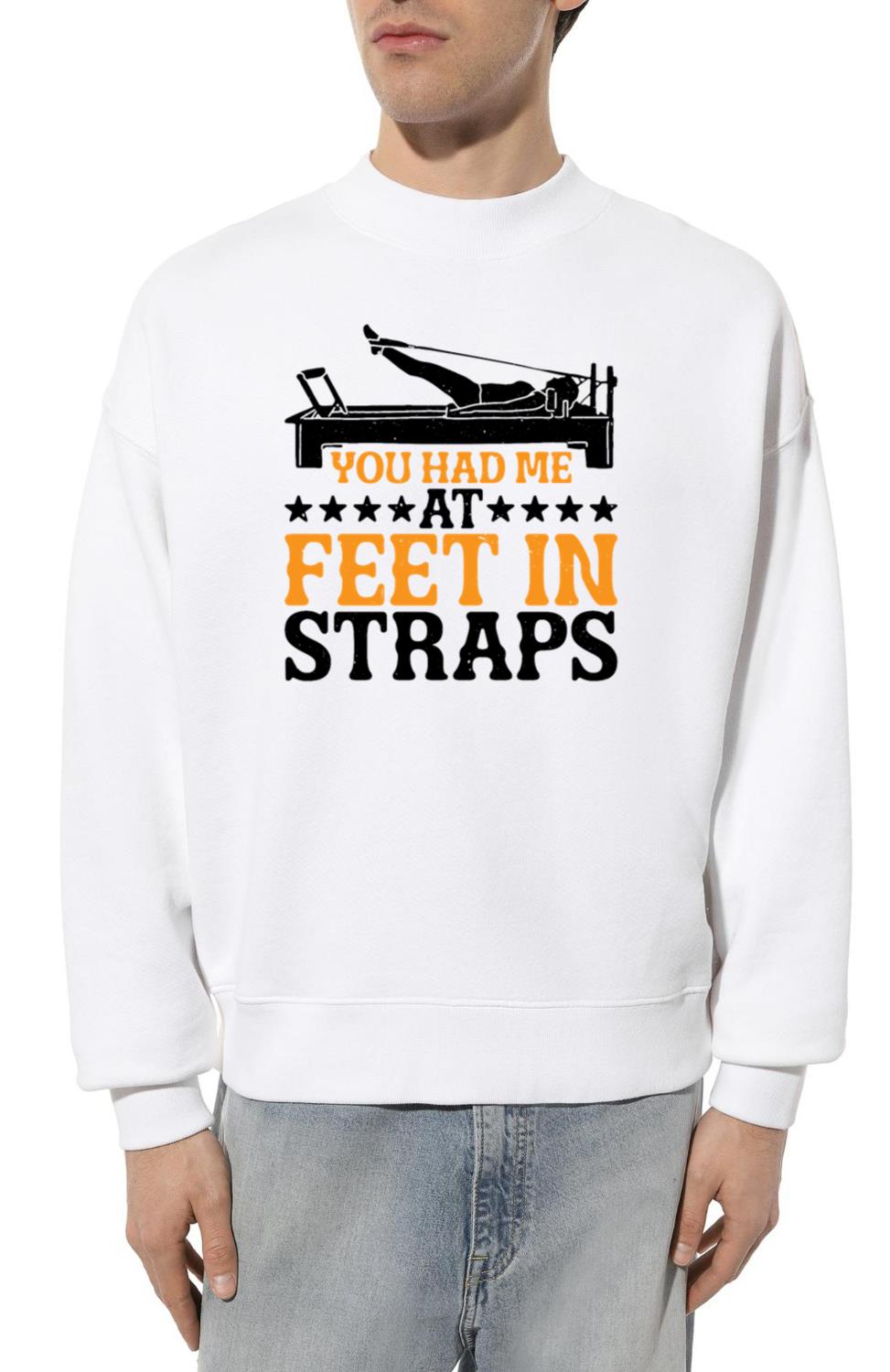 You Had Me At Feet In Straps 43 - Unisex Sweatshirt