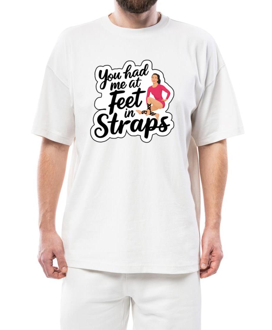 You Had Me At Feet In Straps 54 - Unisex Standard T-Shirt