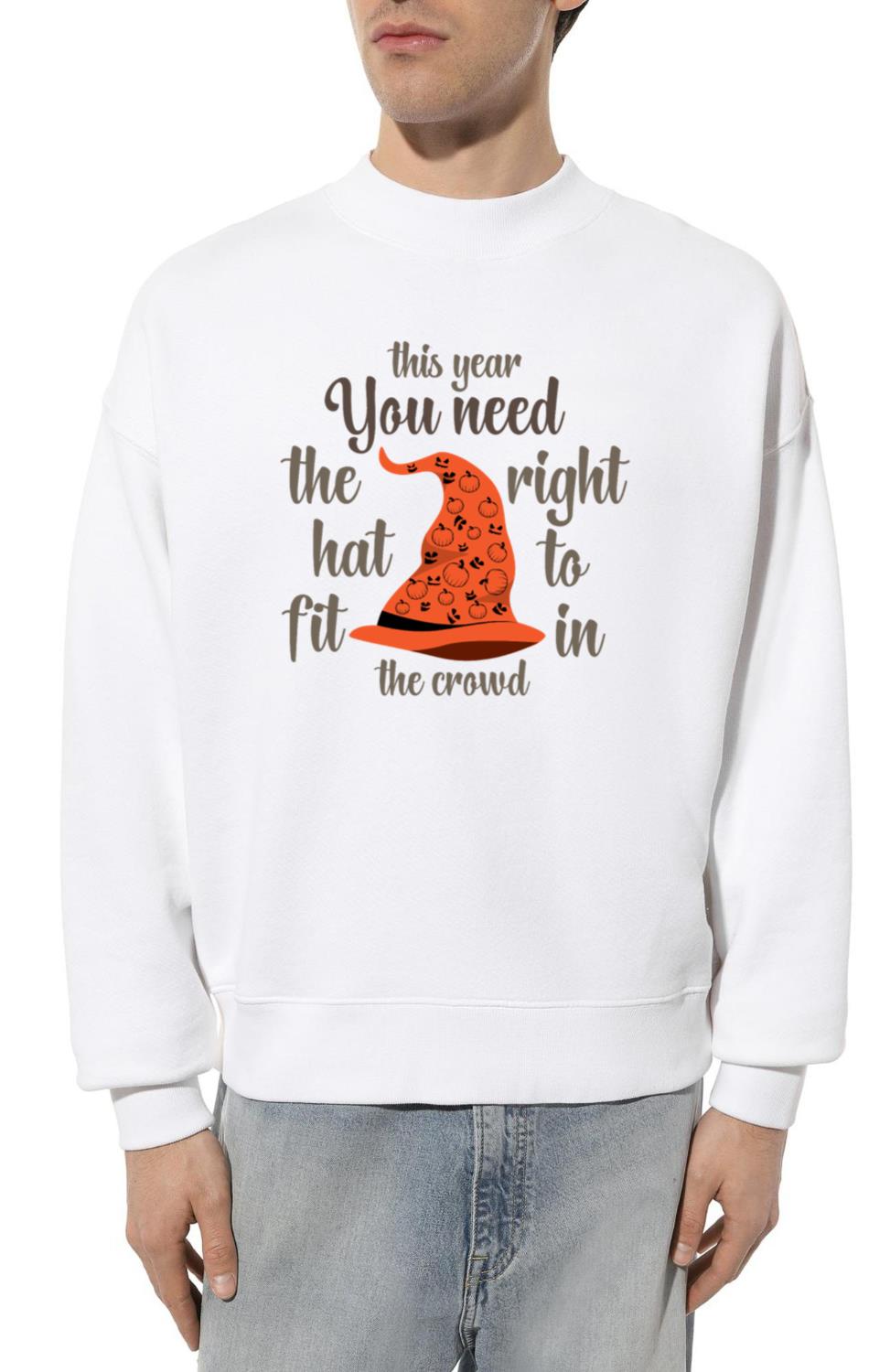 You need the right hat to fit in the crowd - Unisex Sweatshirt