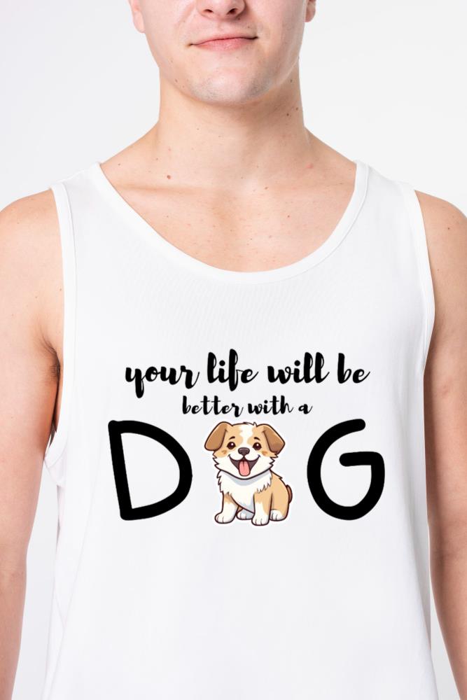 Your Life Will Be Better With a Dog – Heartwarming - Unisex Tank Top