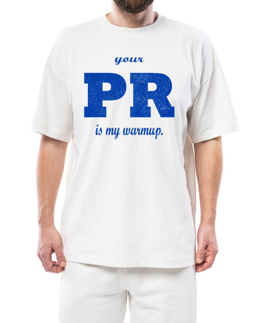 Your PR is my warmup. - Unisex Standard T-Shirt