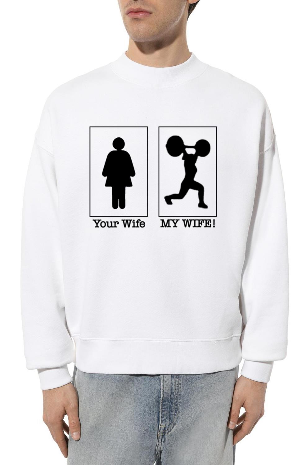 Your Wife, My Wife - Unisex Sweatshirt