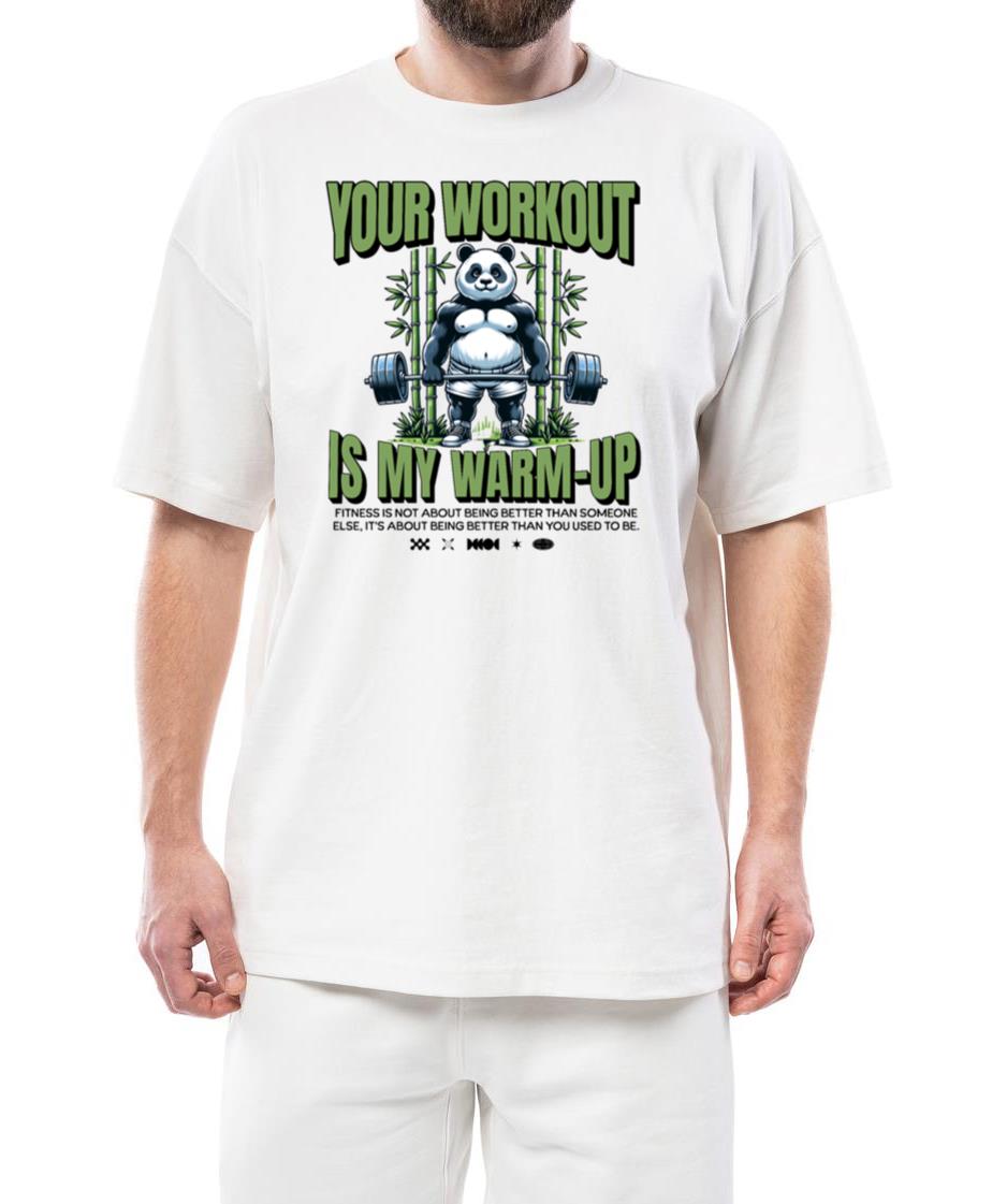 Your Workout is My Warm-Up. - Unisex Standard T-Shirt