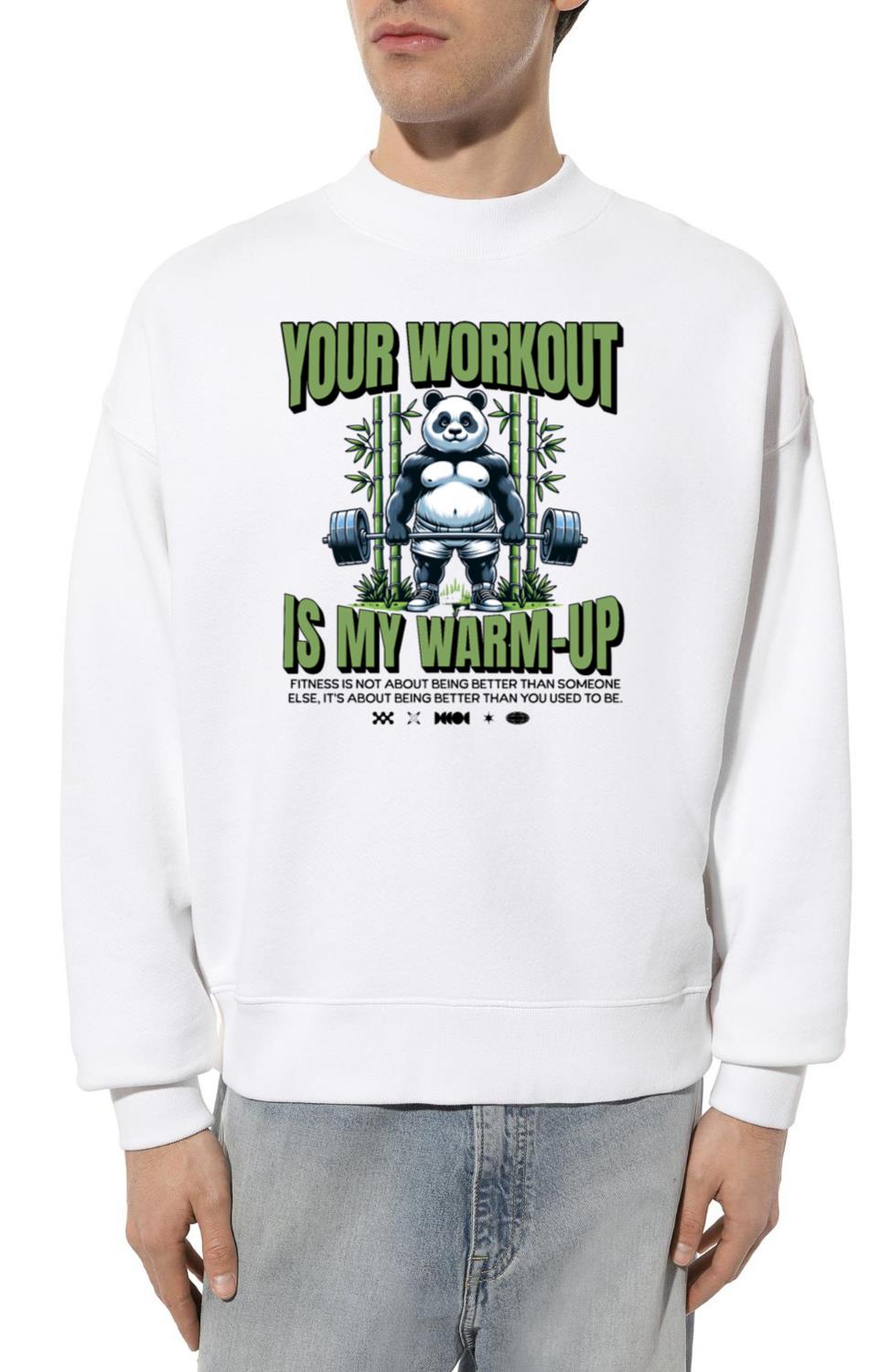 Your Workout is My Warm-Up. - Unisex Sweatshirt