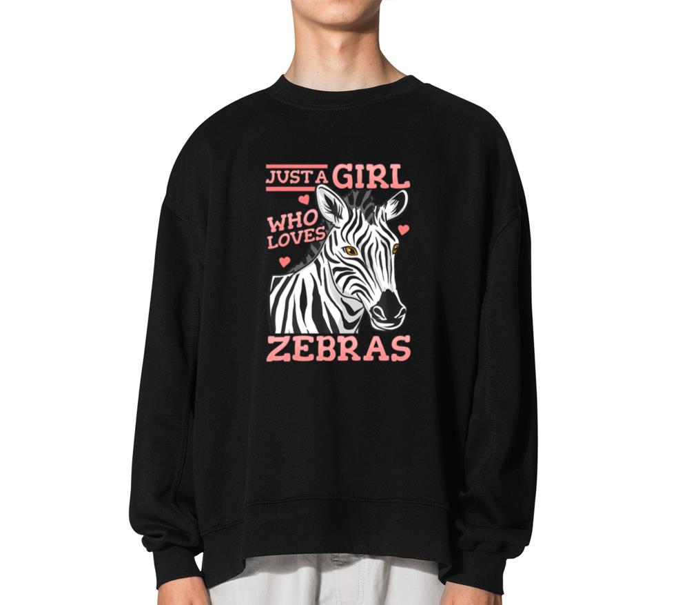 Zebra Just a Girl - Unisex Sweatshirt