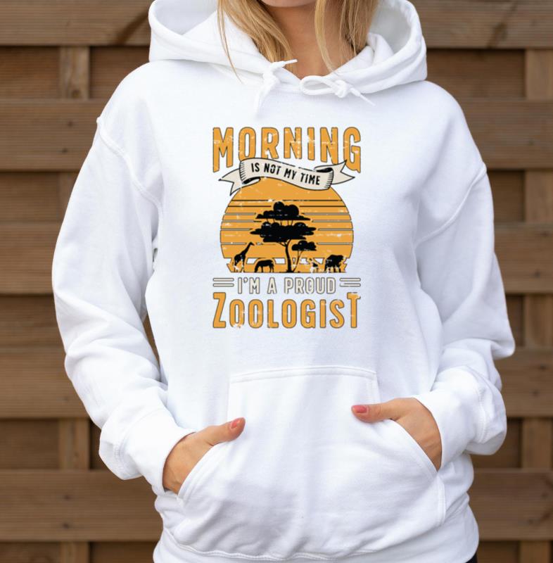 Zoologist Morning Is Not My Time Animal Scientist - Unisex Hoodie